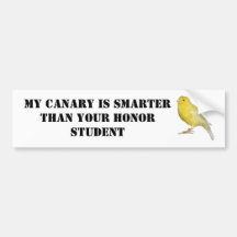 MY CANARY IS SMARTER THAN YOUR HONOR ST... BUMPER STICKERS