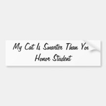 My Cat is Smarter than your Honour Student Bumper Sticker