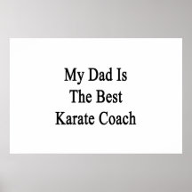 My Dad Is The Best Karate Coach Poster
