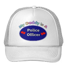 My Daddy Is A Police Officer Trucker Hats