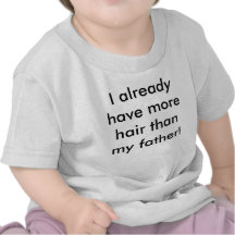 My Daddy is Balding T Shirts