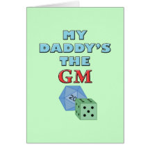 My Daddy's the GM Card