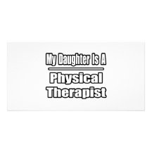 My Daughter Is A Physical Therapist Personalised Photo Card