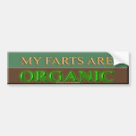 MY FARTS ARE ORGANIC BUMPER STICKER