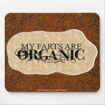MY FARTS ARE ORGANIC MOUSEPAD