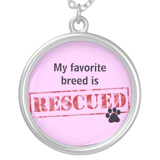My Favourite Breed Is Rescued Necklaces