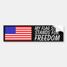 My Flag Still Stands For Freedom Bumper Sticker