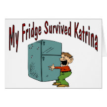 My Fridge Survived Katrina Greeting Cards