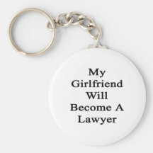 My Girlfriend Will Become A Lawyer Key Chain