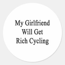 My Girlfriend Will Get Rich Cycling Stickers