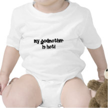 My Godmother Is Hot! T Shirt
