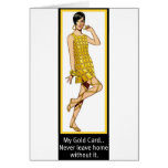 MY GOLD CARD...NEVER LEAVE HOME WITHOUT IT