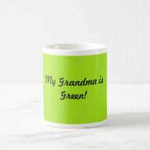 My Grandma is Green Mugs