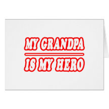 My Grandpa Is My Hero Card