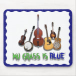 MY GRASS IS BLUE-MOUSEPAD