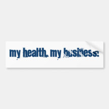 My Health, My Business! Bumper Stickers