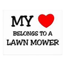 My Heart Belongs To A LAWN MOWER Post Card