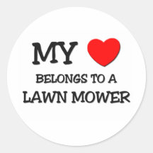 My Heart Belongs To A LAWN MOWER Round Sticker