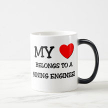 My Heart Belongs To A MINING ENGINEER Mugs