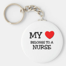 My Heart Belongs To A NURSE Keychains