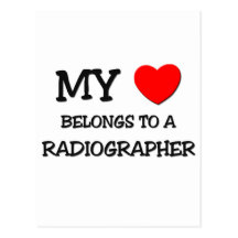 My Heart Belongs To A RADIOGRAPHER Post Cards