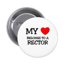 My Heart Belongs To A RECTOR Pinback Button