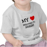 My Heart Belongs To SHERI T Shirts