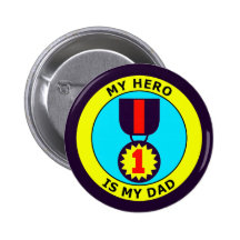 MY HERO IS MY DAD PINBACK BUTTONS