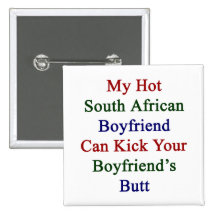 My Hot South African Boyfriend Can Kick Your Boyfr Pin