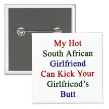 My Hot South African Girlfriend Can Kick Your Girl Pin