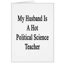 My Husband Is A Hot Political Science Teacher Cards