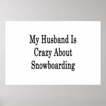 My Husband Is Crazy About Snowboarding Poster