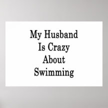 My Husband Is Crazy About Swimming Print