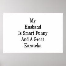 My Husband Is Smart Funny And A Great Karateka Poster