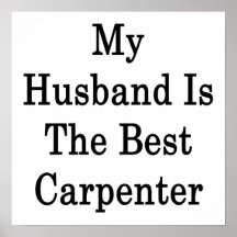 My Husband Is The Best Carpenter Print