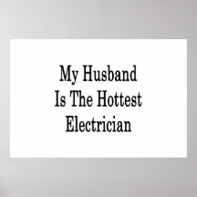 My Husband Is The Hottest Electrician Print
