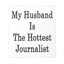 My Husband Is The Hottest Journalist Memo Notepads