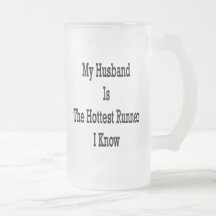 My Husband Is The Hottest Runner I Know Coffee Mugs
