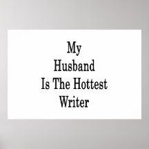 My Husband Is The Hottest Writer Print