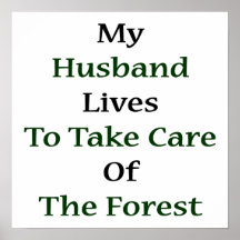 My Husband Lives To Take Care Of The Forest Poster