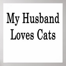 My Husband Loves Cats Posters