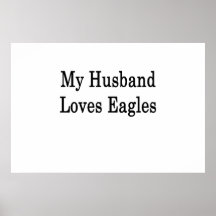 My Husband Loves Eagles Print