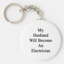 My Husband Will Become An Electrician Key Chains