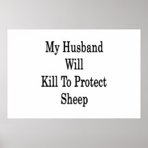 My Husband Will Kill To Protect Sheep Poster