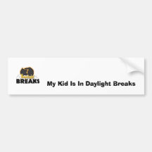 My Kid Is In Daylight Breaks Bumper Sticker