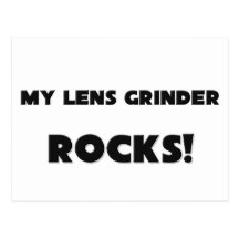 MY Lens Grinder ROCKS! Postcard