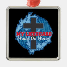 My Lifeguard Walks on Water Ornament