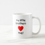 My Little Brothers  Love Me Mugs