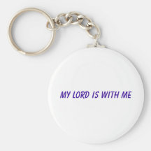 MY LORD IS WITH ME KEY CHAINS