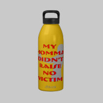 My Momma Didn’t Raise No Victim water bottles